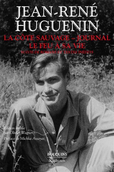 La Côte sauvage - Journal - Le feu à sa vie - suivis de romans et textes inédits