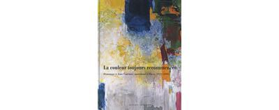 La couleur toujours recommencée Hommage à Jean Fournier, marchand d'art à Paris (1922-2006)