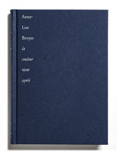 La couleur vient après - Anne-Lise Broyer