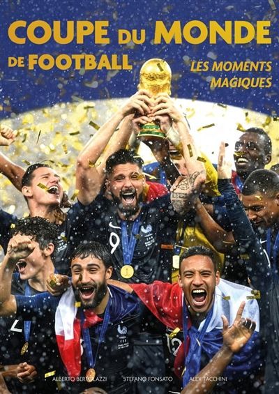 La Coupe du monde de Football - Les moments magiques