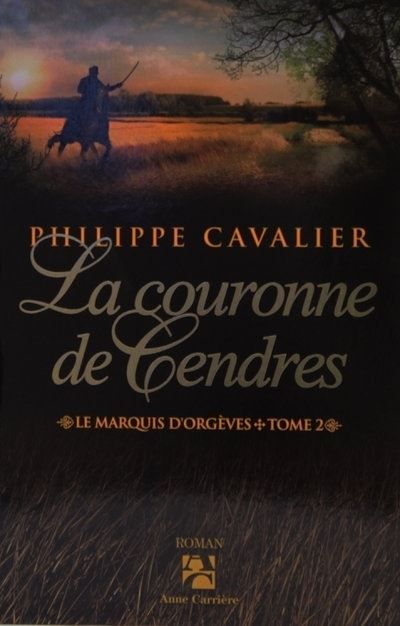La couronne de cendres Le Marquis d'Orgèves