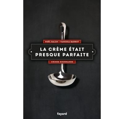 La crème était presque parfaite Crimes gourmands