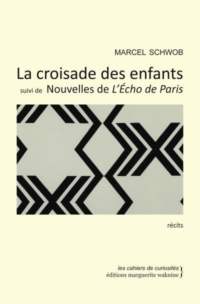 La Croisade des Enfants... Suivi de Nouvelles de L'Echo de Paris