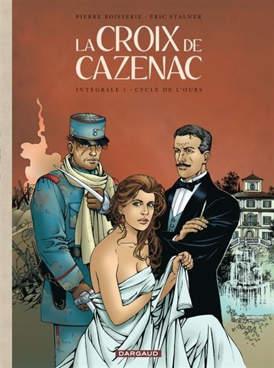 La Croix de Cazenac - Intégrales - Tome 1 - Cycle de l'Ours Intégrale Tome 1 - Éric Stalner