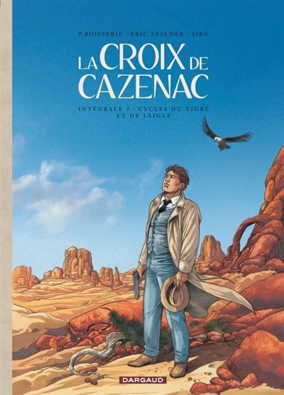 La Croix de Cazenac - Intégrales - Tome 3 - Cycle du Tigre et de l'Aigle L'intégrale Tome 3 - Éric Stalner