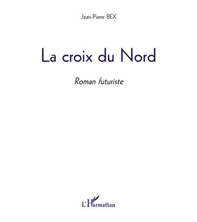La Croix du Nord Roman futuriste