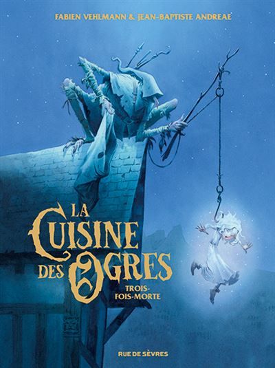 La Cuisine des Ogres - Trois-fois-morte Sélection prix BD Fnac France Inter 2025