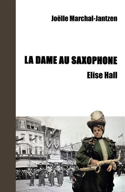 La Dame au saxophone Elise Hall