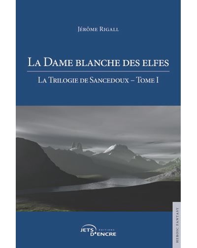 La Dame blanche des elfes, La Trilogie de Sancedoux, tome 1