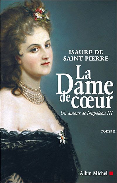 La Dame de coeur Un amour de Napoléon III
