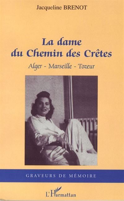 La dame du Chemin des Crêtes Alger-Marseille-Tozeur