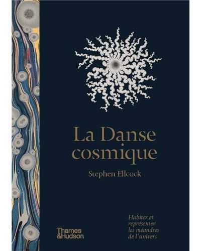 La danse cosmique - habiter et representer les meándres de l'univers