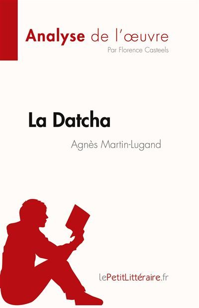 La Datcha d'Agnès Martin-Lugand (Analyse de l'oeuvre) Résumé complet et analyse détaillée de l'oeuvre
