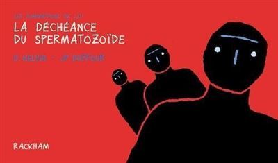 La Déchéance du spermatozoïde Les Rumination de l'Déprime T. 1