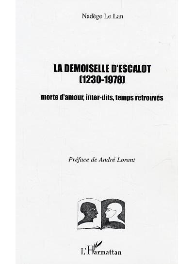 La demoiselle d'Escalot (1230-1978) Morte d'amour, inter-dits, temps retrouvés