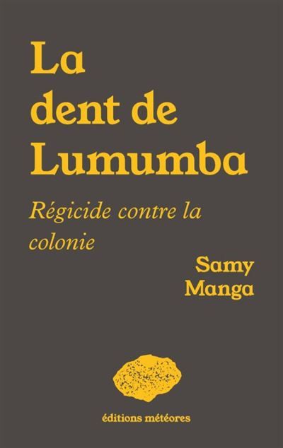 La dent de Lumumba Régicide contre la colonie
