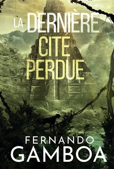 La dernière cité perdue Les aventures d'Ulysse Vidal t. 2