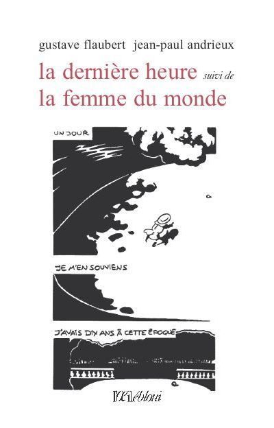 La dernière heure suivi de La femme du monde Suivi de La femme du monde