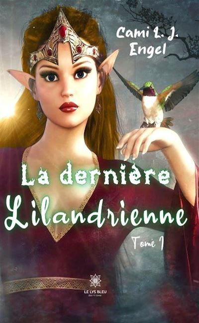La dernière Lilandrienne Tome I