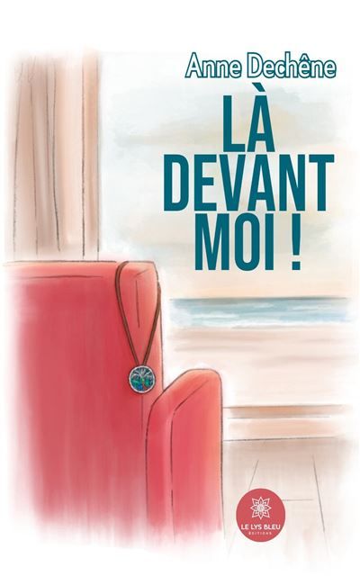 Là devant moi !