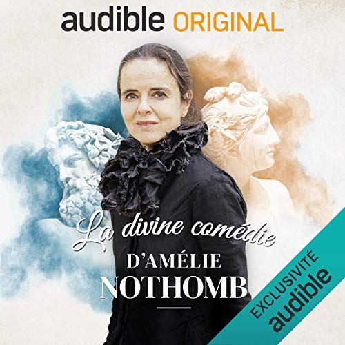 La Divine Comédie d'Amélie Nothomb: Un voyage mythologique des Enfers au Paradis