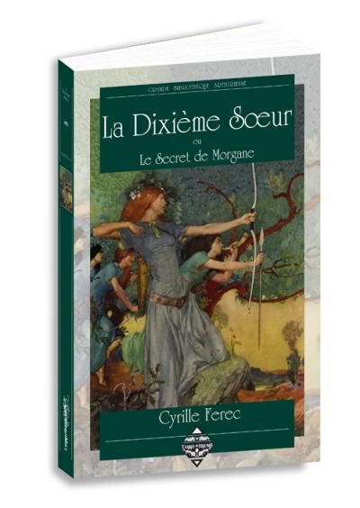 La dixième soeur ou Le secret de Morgane