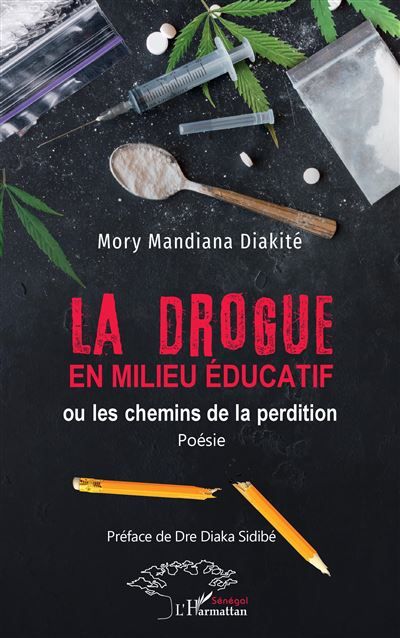 La drogue en milieu éducatif Ou les chemins de la perdition (Poésie)