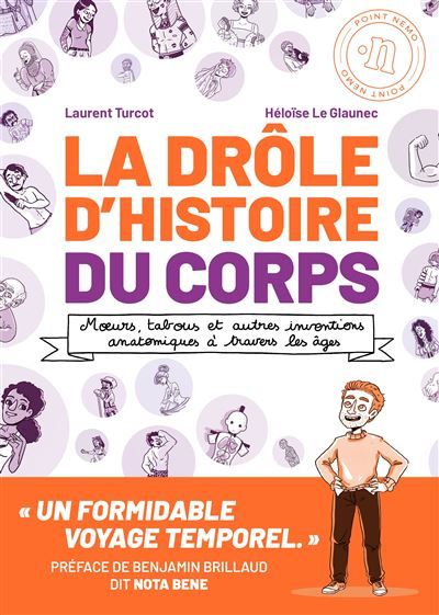 La Drôle d'histoire du corps Mœurs, tabous et autres inventions anatomiques à travers les âges