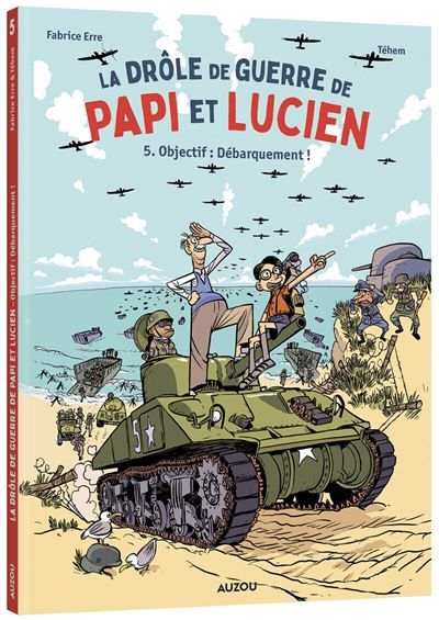 La Drôle de guerre de Papi et Lucien - Tome 5 Objectif : débarquement !