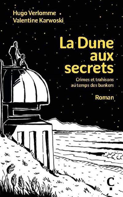 La Dune aux secrets Crimes et trahisons au temps des bunkers