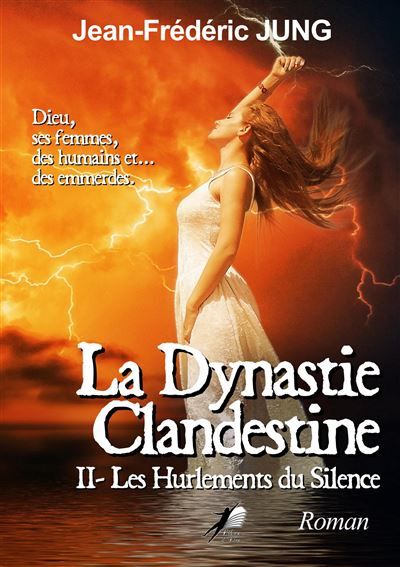 La dynastie Clandestine T2 II Les hurlements du Silence