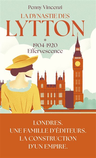 La Dynastie des Lytton - Tome 1 1904-1920 Effervescence