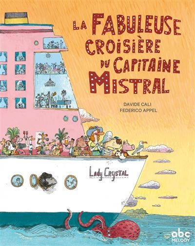 La fabuleuse croisière du capitaine Mistral