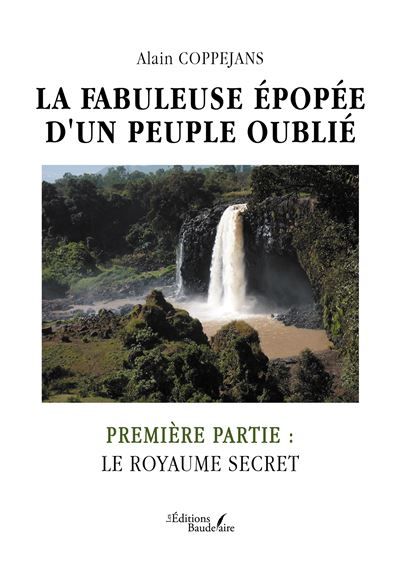 La fabuleuse épopée d'un peuple oublié Première partie : le royaume secret