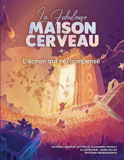 La Fabuleuse Maison Cerveau 3 L'écran qui ré/compense