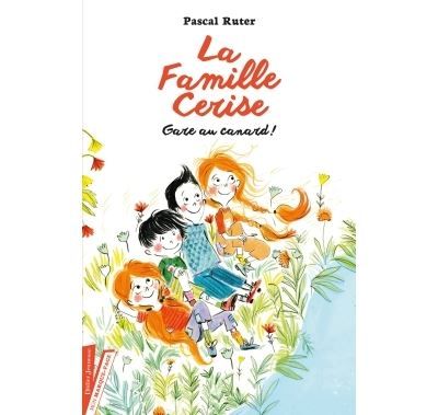 La Famille Cerise, Gare au canard ! - Tome 1