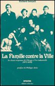 La famille contre la ville Les classes moyennes de Chicago à l'ère industrielle 1872-1890