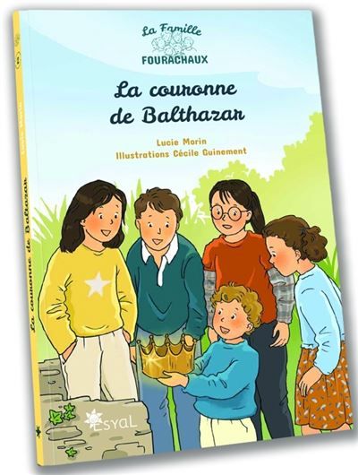 La famille Fourachaux La couronne de Balthazar