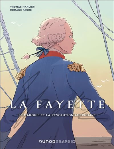La Fayette Le Marquis et la Révolution américaine