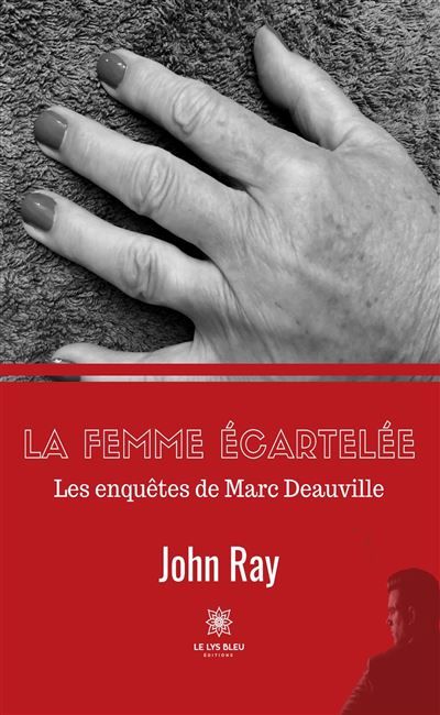 La femme écartelée Les enquêtes de Marc Deauville