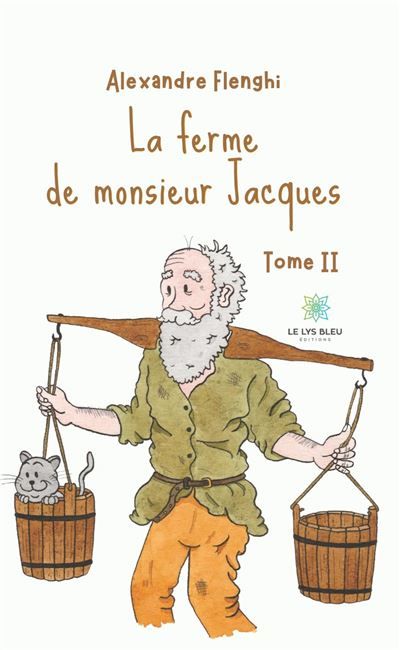 La ferme de monsieur Jacques Tome II