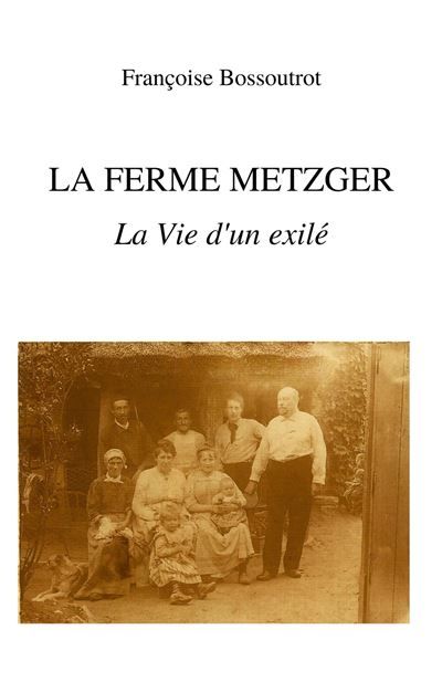 La Ferme Metzger La Vie d'un exilé