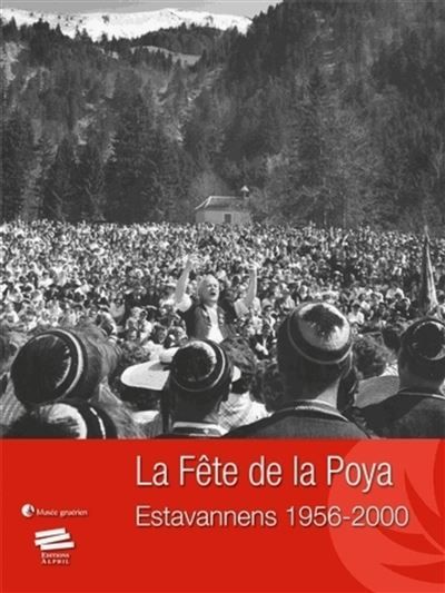 La Fête de la Poya. Volume 1 Estavannens 1956-2000