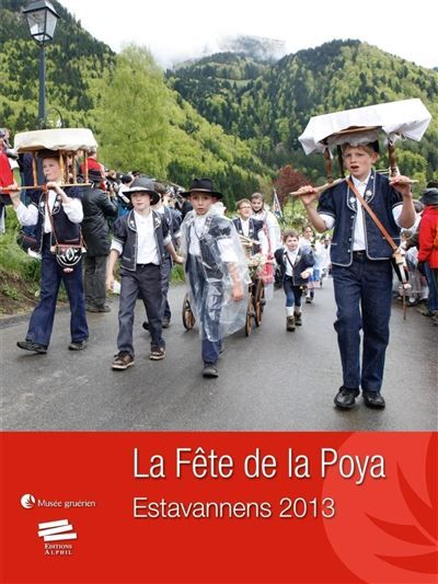 La Fête de la Poya. Volume 2 Estavannens 2013
