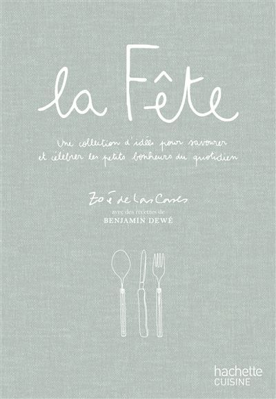 La fête Une collection d'idées pour savourer et célébrer les petits bonheurs du quotidien