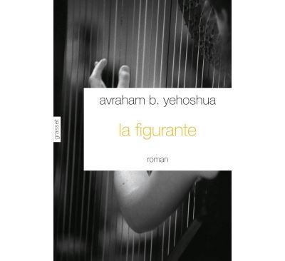 La figurante Traduit de l'hébreu par Jean-Luc Allouche