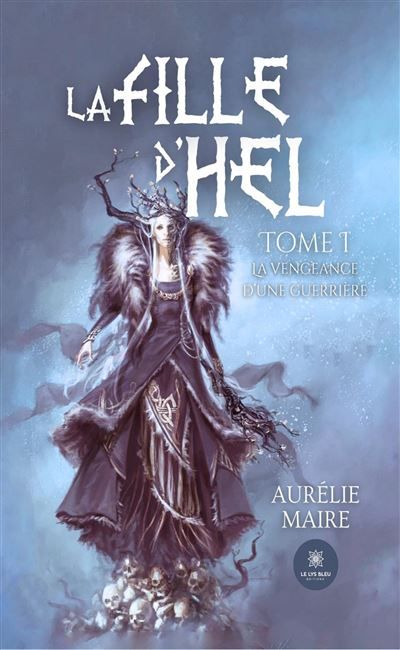 La fille d'Hel Tome I: La vengeance d'une guerrière