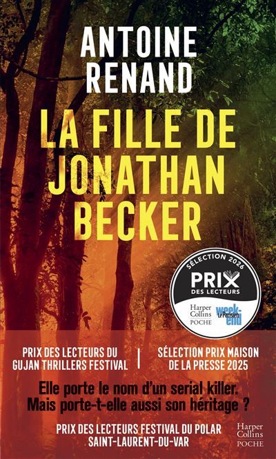 La fille de Jonathan Becker Elle est la fille d'un serial killer, le nouveau thriller d'Antoine Renand, enfin en poche