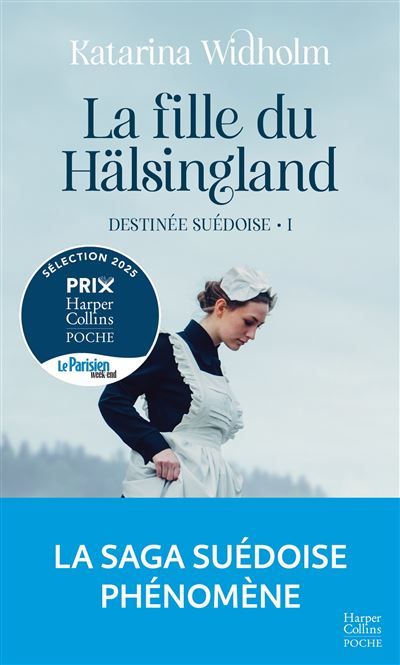 La Fille du Hälsingland. Destinée suédoise - Tome 1 La saga suédoise phénomène