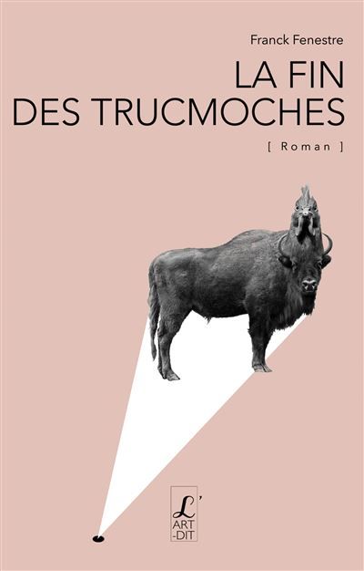 La fin des Trucmoches Roman